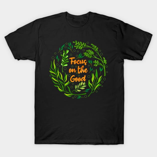 Focus on the Good Floral T-Shirt by Tebscooler